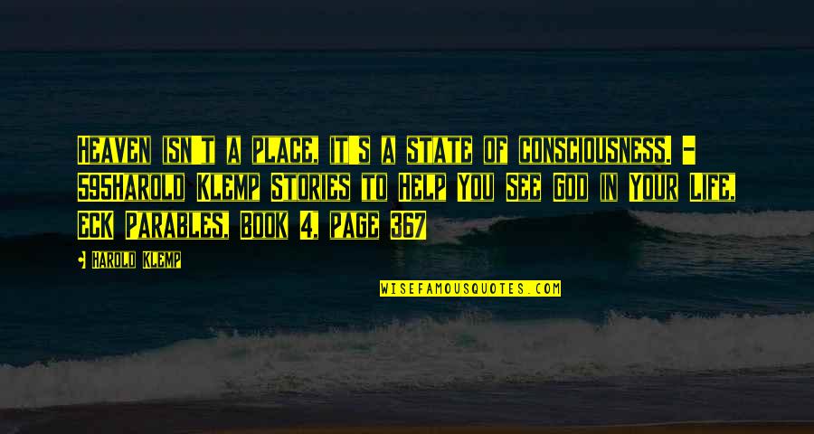 God Consciousness Quotes By Harold Klemp: Heaven isn't a place, it's a state of