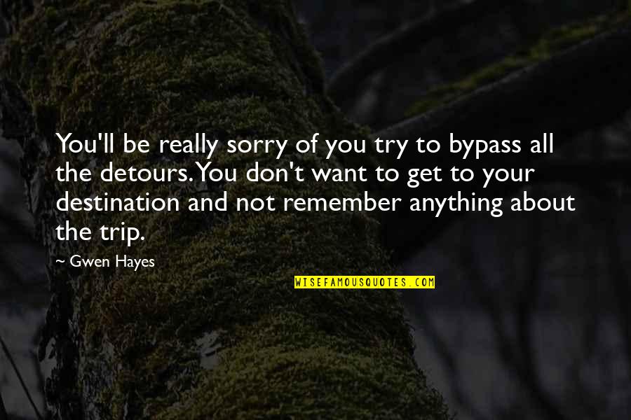 God Create Nature Quotes By Gwen Hayes: You'll be really sorry of you try to