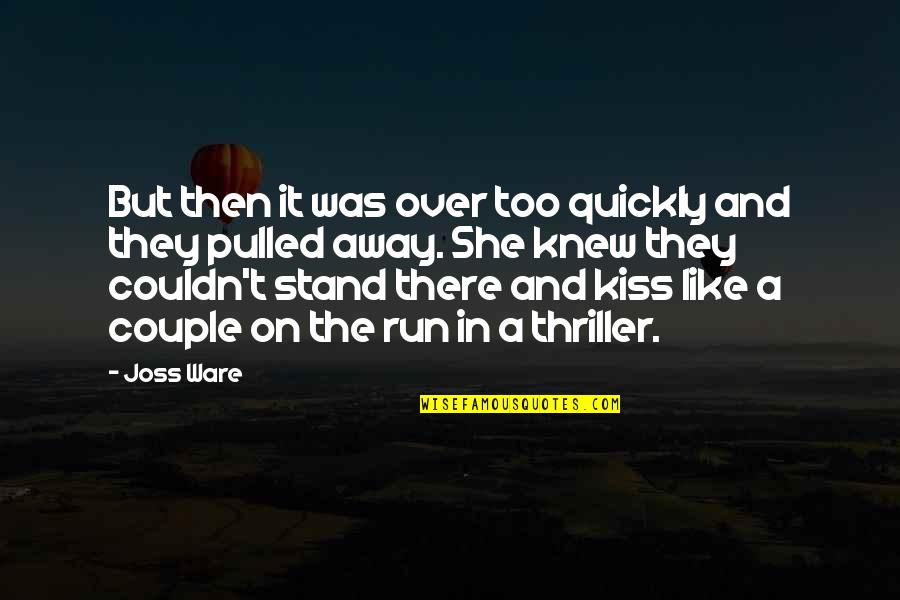 God Create Nature Quotes By Joss Ware: But then it was over too quickly and