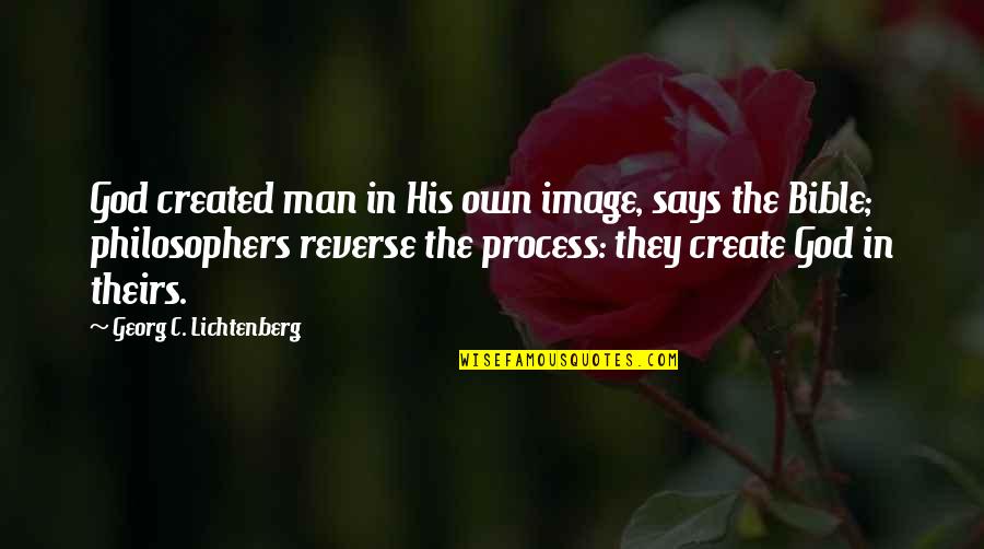 God Created Man Bible Quotes By Georg C. Lichtenberg: God created man in His own image, says