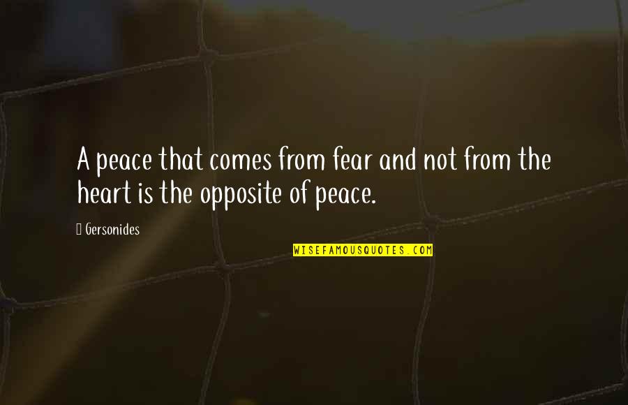 God Created Nature Quotes By Gersonides: A peace that comes from fear and not