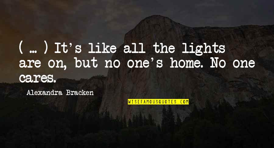 God Creating Me Quotes By Alexandra Bracken: ( ... ) It's like all the lights