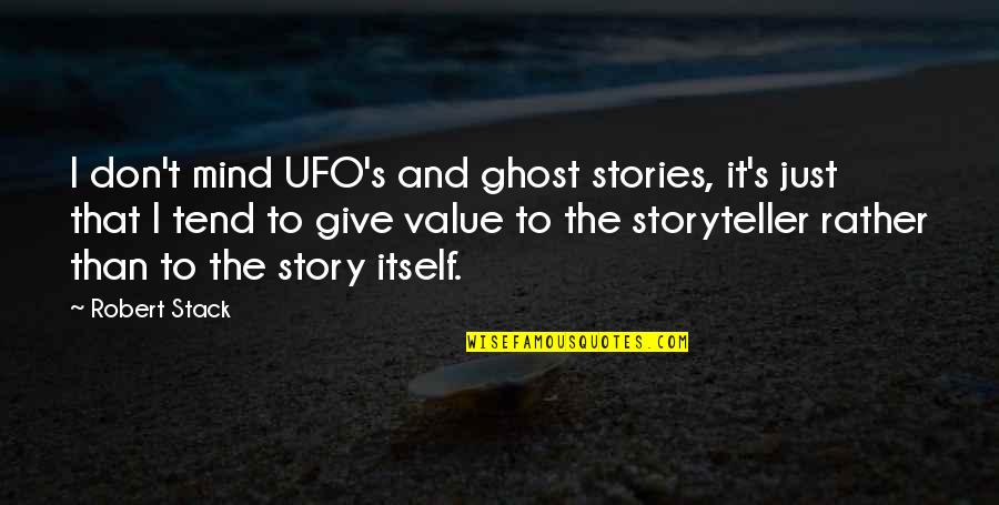 God Cs Lewis Quotes By Robert Stack: I don't mind UFO's and ghost stories, it's