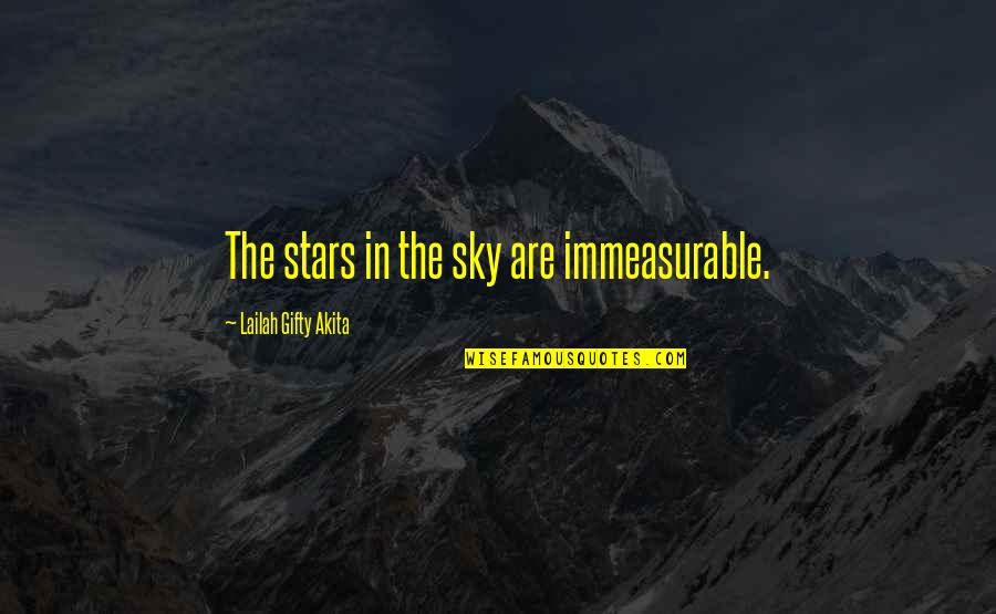 God Dey Quotes By Lailah Gifty Akita: The stars in the sky are immeasurable.