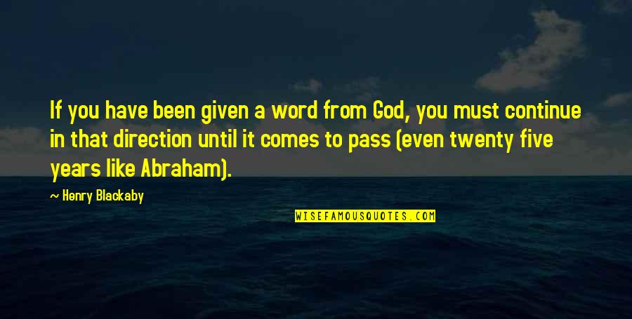 God Direction Quotes By Henry Blackaby: If you have been given a word from God Direction Quotes By Henry Blackaby: If you have been given a word from