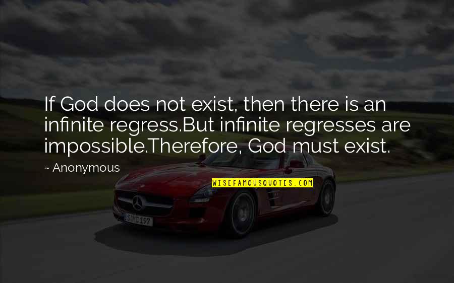 God Does Not Exist Quotes By Anonymous: If God does not exist, then there is