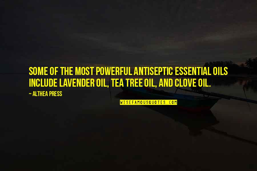 God Dont Leave Me Quotes By Althea Press: Some of the most powerful antiseptic essential oils God Dont Leave Me Quotes By Althea Press: Some of the most powerful antiseptic essential oils