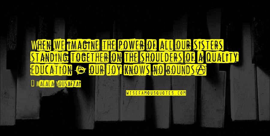 God Dont Sleep Quotes By Malala Yousafzai: When we imagine the power of all our