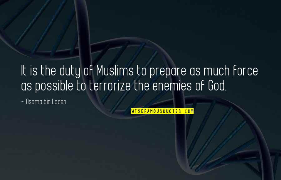 God Enemy Quotes By Osama Bin Laden: It is the duty of Muslims to prepare