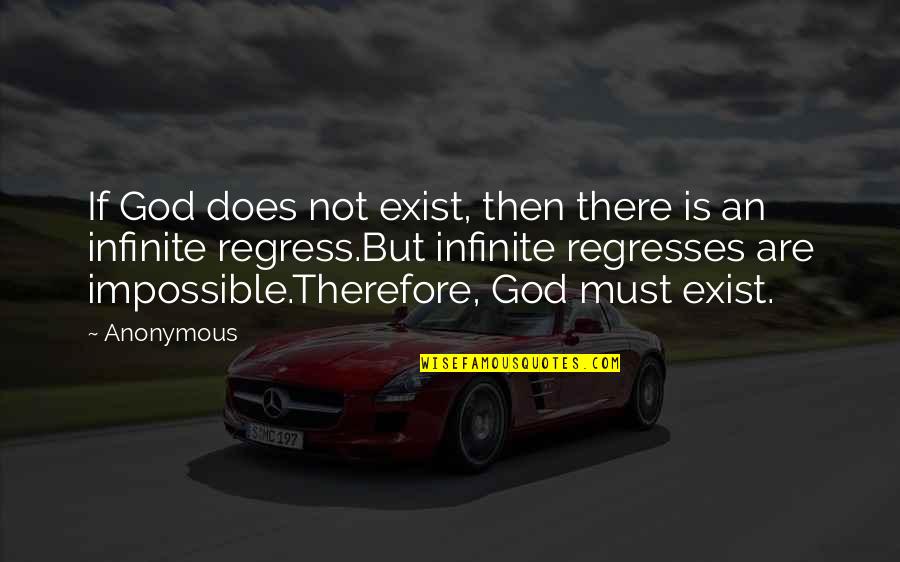 God Exist Quotes By Anonymous: If God does not exist, then there is