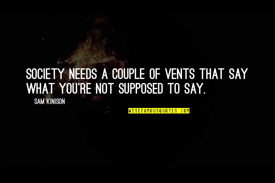 God Existing Quotes By Sam Kinison: Society needs a couple of vents that say