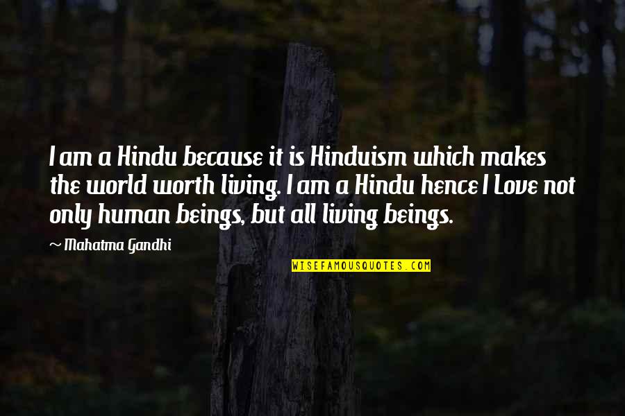 God Father Figures Quotes By Mahatma Gandhi: I am a Hindu because it is Hinduism