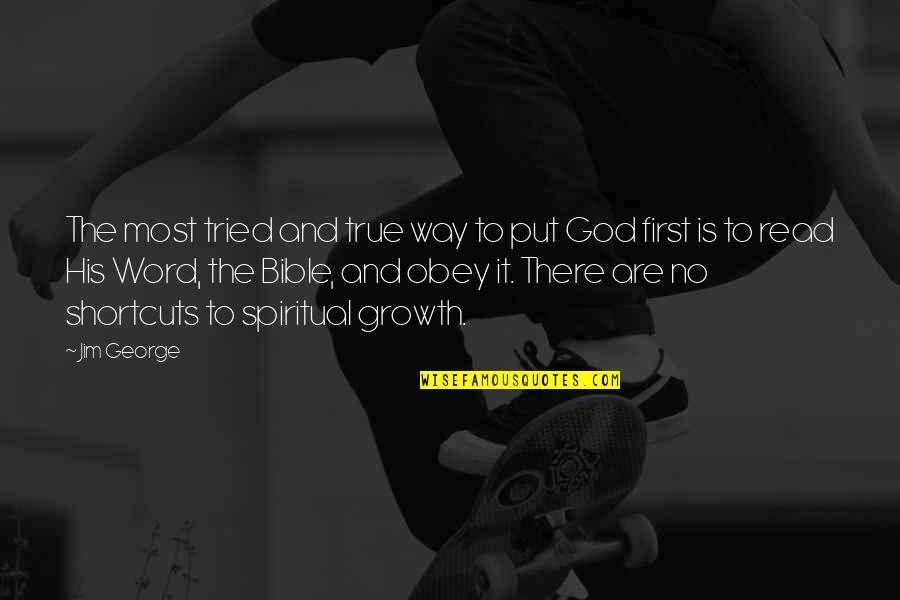 God First Quotes By Jim George: The most tried and true way to put God First Quotes By Jim George: The most tried and true way to put