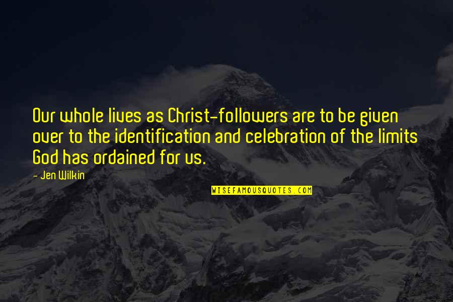 God Followers Quotes By Jen Wilkin: Our whole lives as Christ-followers are to be