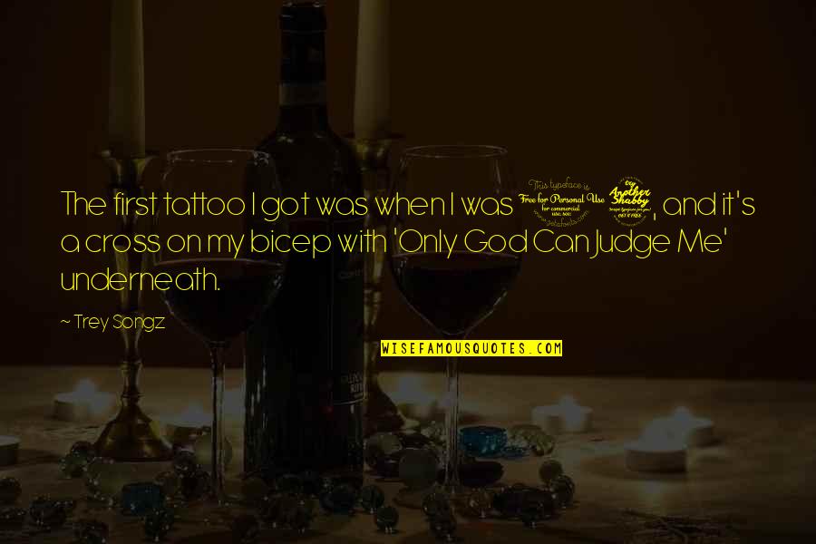 God For A Tattoo Quotes By Trey Songz: The first tattoo I got was when I