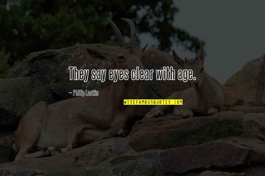 God For Facebook Status Quotes By Philip Larkin: They say eyes clear with age. God For Facebook Status Quotes By Philip Larkin: They say eyes clear with age.