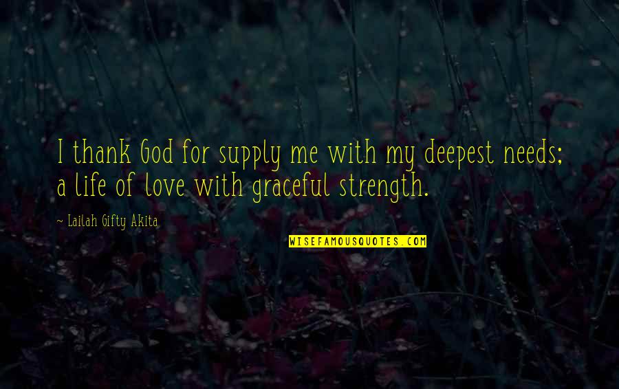 God For Strength Quotes By Lailah Gifty Akita: I thank God for supply me with my