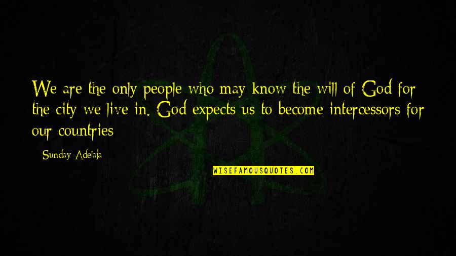 God For Sunday Quotes By Sunday Adelaja: We are the only people who may know God For Sunday Quotes By Sunday Adelaja: We are the only people who may know