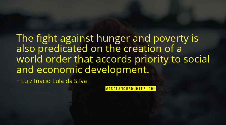 God Forevermore Quotes By Luiz Inacio Lula Da Silva: The fight against hunger and poverty is also