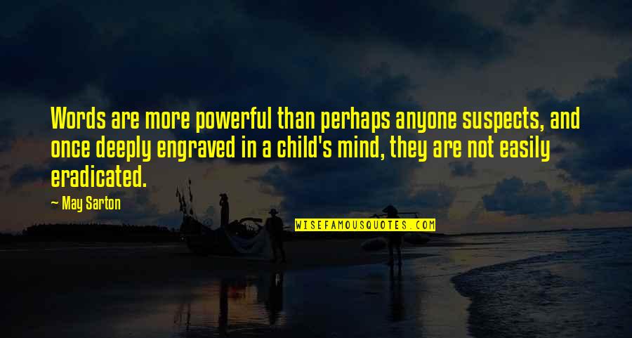 God Forgives All Sins Quotes By May Sarton: Words are more powerful than perhaps anyone suspects,