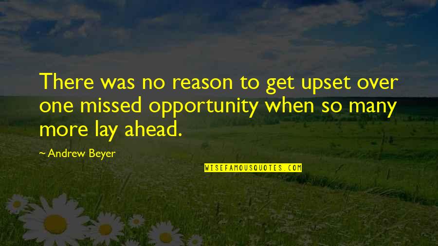 God From The Torah Quotes By Andrew Beyer: There was no reason to get upset over God From The Torah Quotes By Andrew Beyer: There was no reason to get upset over