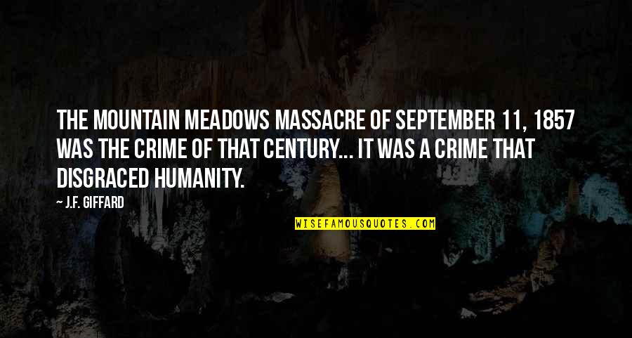 God Gave Me You For A Reason Quotes By J.F. Giffard: The Mountain Meadows Massacre of September 11, 1857