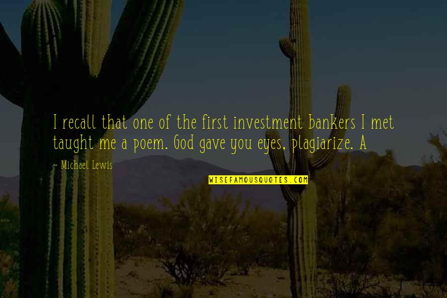 God Gave You Quotes By Michael Lewis: I recall that one of the first investment