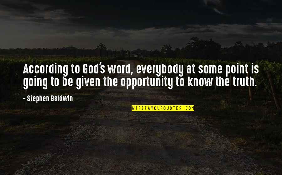 God Given Opportunity Quotes By Stephen Baldwin: According to God's word, everybody at some point