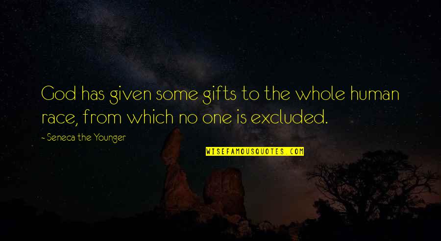 God Given Quotes By Seneca The Younger: God has given some gifts to the whole