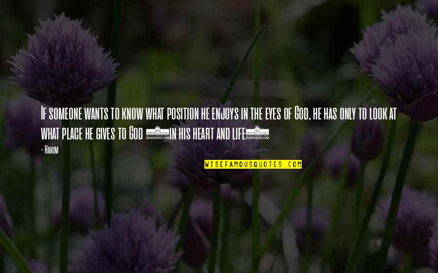 God Gives Us Life Quotes By Hakim: If someone wants to know what position he