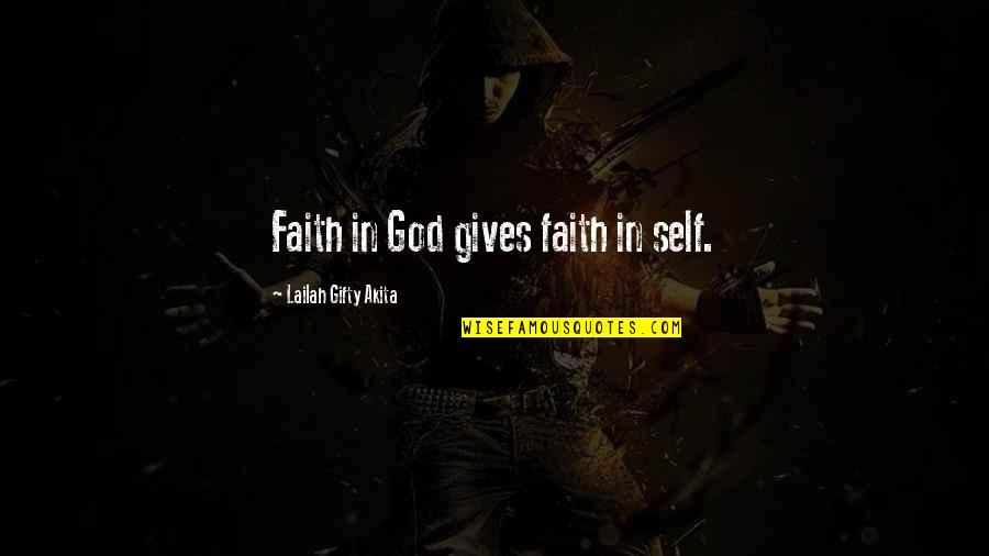God Gives Wisdom Quotes By Lailah Gifty Akita: Faith in God gives faith in self.