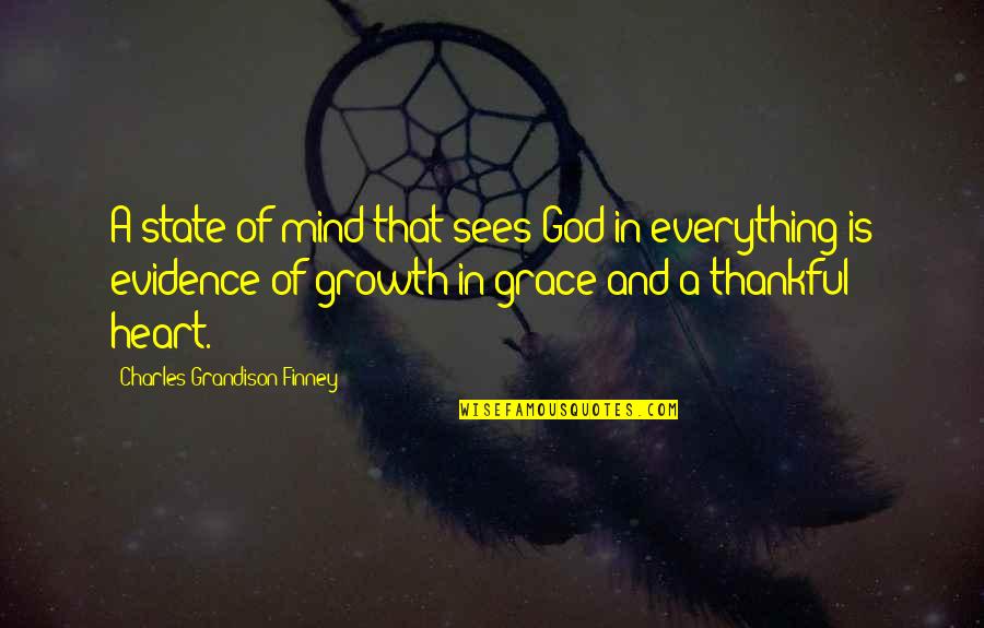God Growth Quotes By Charles Grandison Finney: A state of mind that sees God in