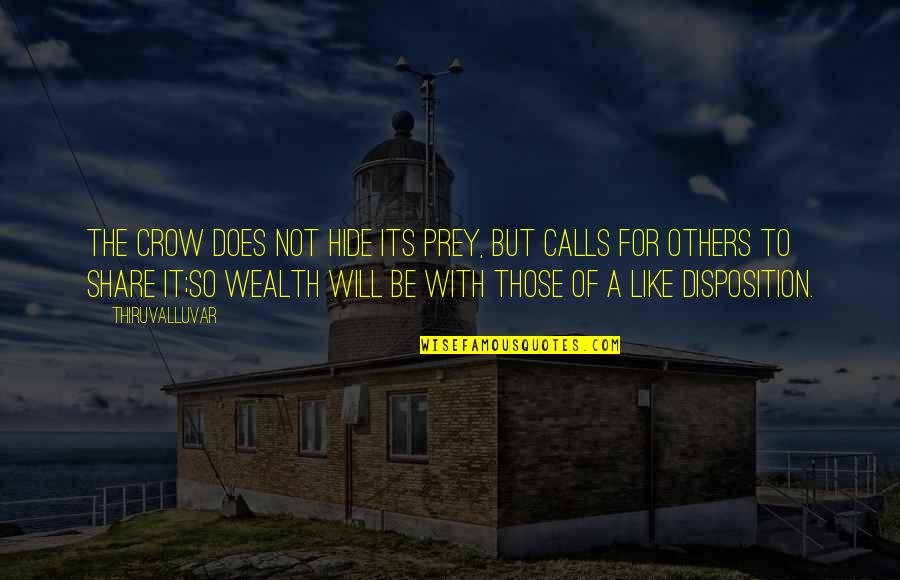 God Guns And Automobiles Quotes By Thiruvalluvar: The crow does not hide its prey, but God Guns And Automobiles Quotes By Thiruvalluvar: The crow does not hide its prey, but