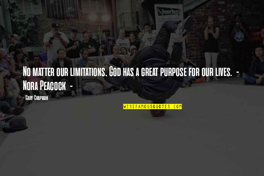 God Has A Purpose Quotes By Gary Chapman: No matter our limitations, God has a great