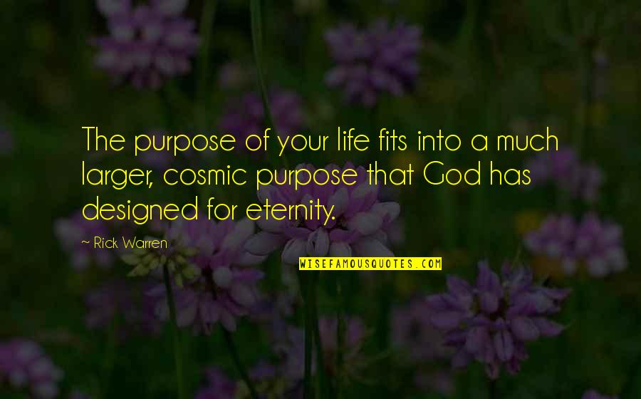 God Has A Purpose Quotes By Rick Warren: The purpose of your life fits into a
