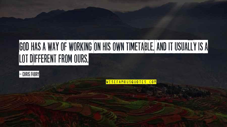 God Has A Way Of Working It Out Quotes By Chris Fabry: God has a way of working on His God Has A Way Of Working It Out Quotes By Chris Fabry: God has a way of working on His