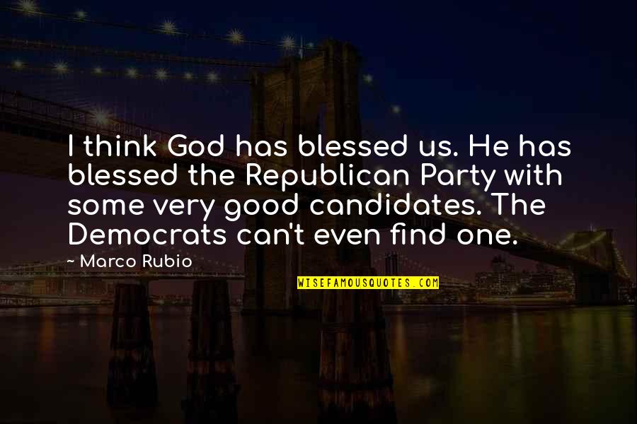 God Has Blessed Us Quotes By Marco Rubio: I think God has blessed us. He has God Has Blessed Us Quotes By Marco Rubio: I think God has blessed us. He has