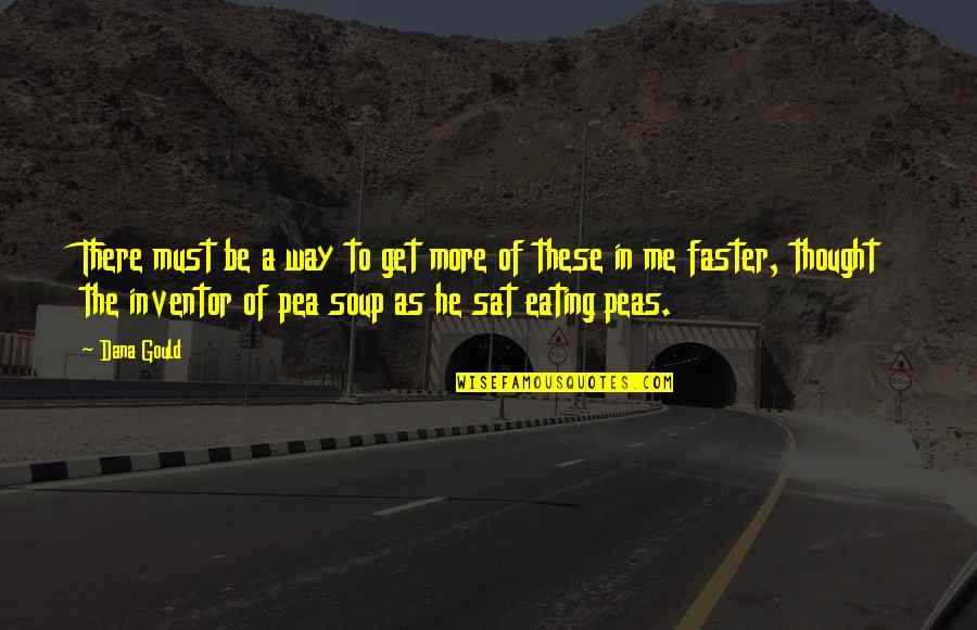 God Has Great Plans For Me Quotes By Dana Gould: There must be a way to get more