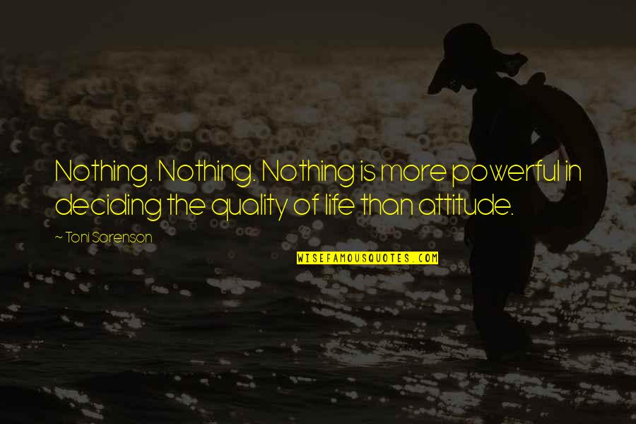 God Has No Limits Quotes By Toni Sorenson: Nothing. Nothing. Nothing is more powerful in deciding