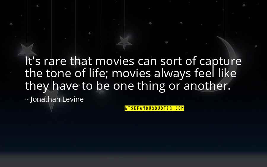 God Has Opened My Eyes Quotes By Jonathan Levine: It's rare that movies can sort of capture God Has Opened My Eyes Quotes By Jonathan Levine: It's rare that movies can sort of capture