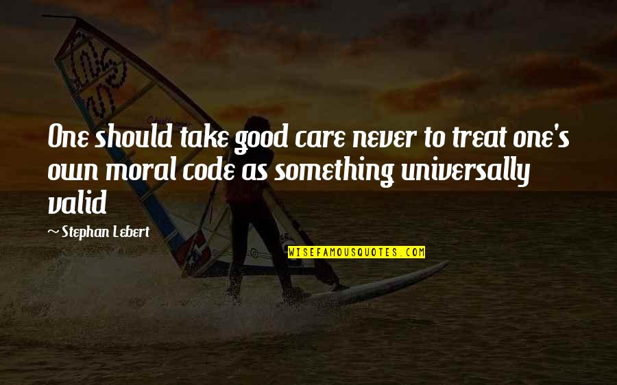 God Has Plan For Me Quotes By Stephan Lebert: One should take good care never to treat