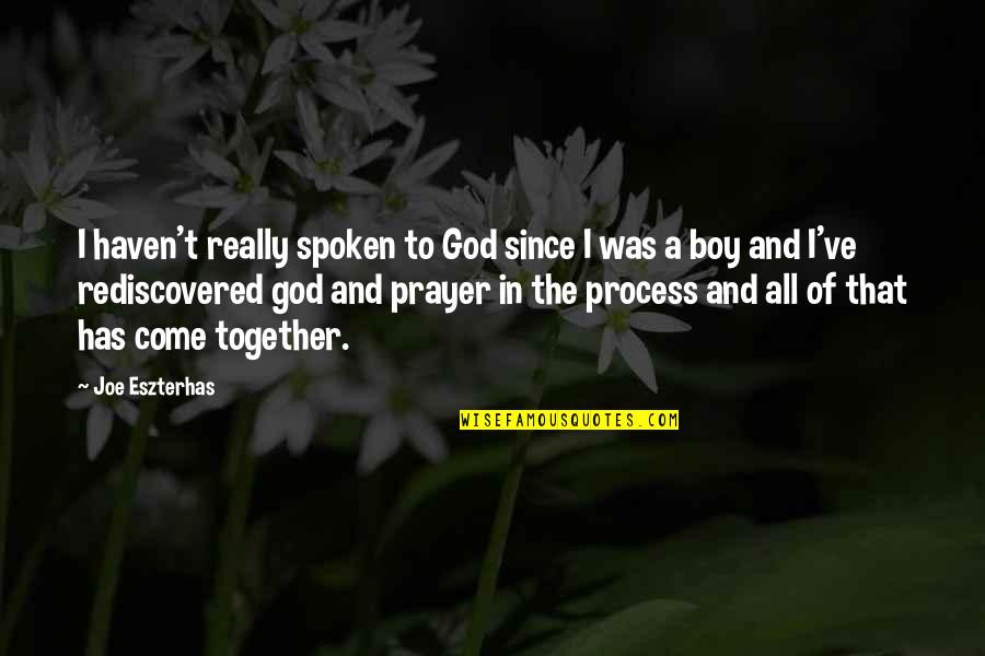 God Has Spoken Quotes By Joe Eszterhas: I haven't really spoken to God since I