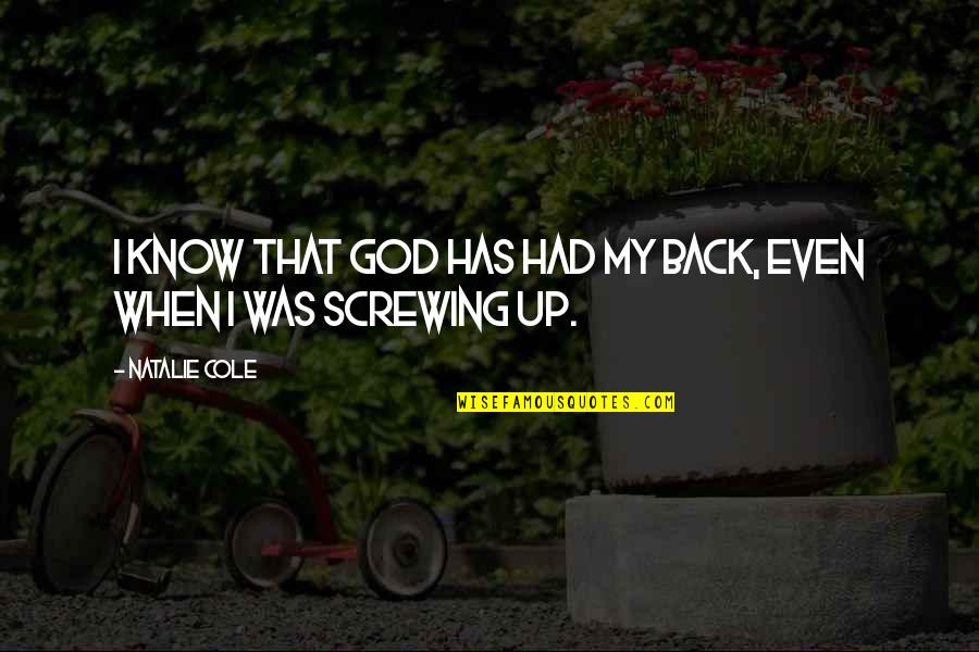 God Has Your Back Quotes By Natalie Cole: I know that God has had my back,