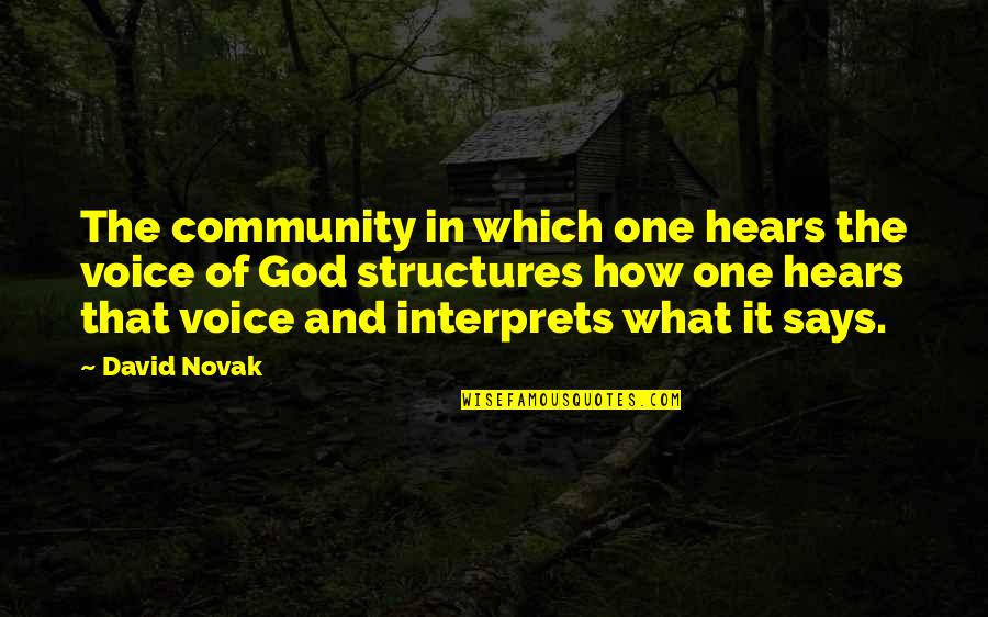 God Hears Quotes By David Novak: The community in which one hears the voice