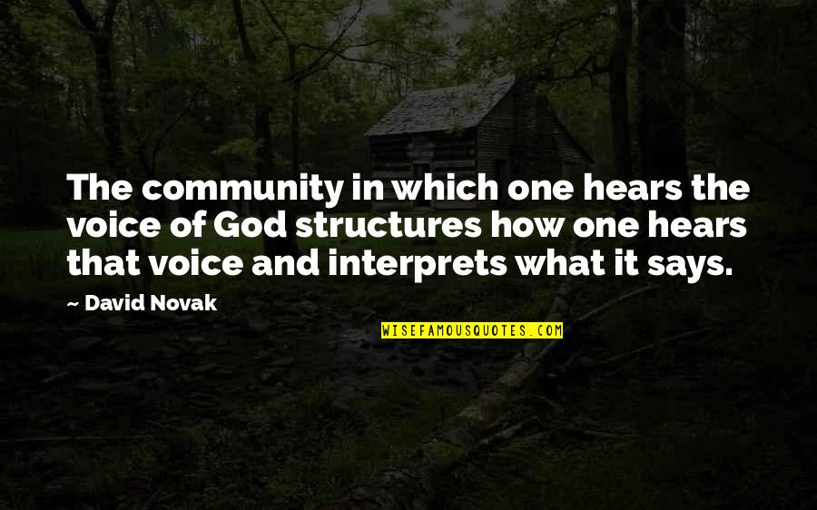 God Hears Us Quotes By David Novak: The community in which one hears the voice