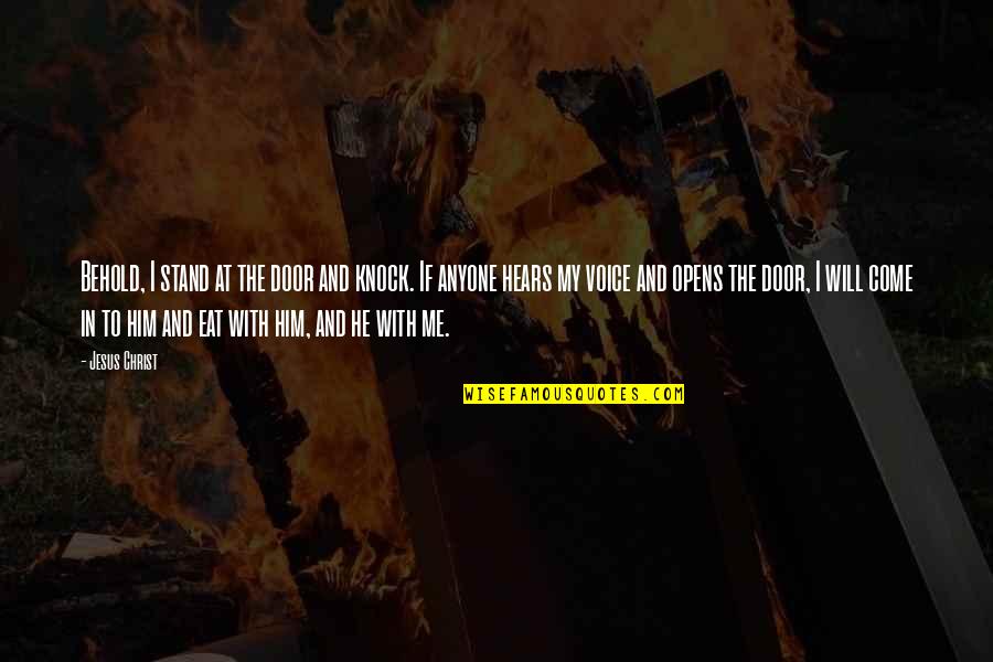 God Hears Us Quotes By Jesus Christ: Behold, I stand at the door and knock.