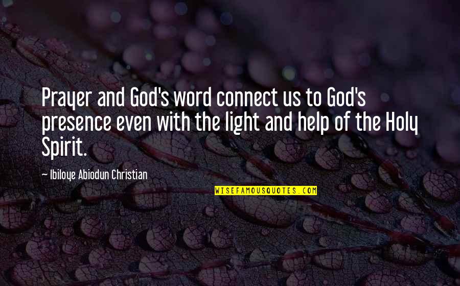 God Help Us Quotes By Ibiloye Abiodun Christian: Prayer and God's word connect us to God's