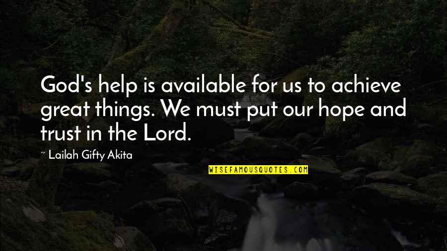 God Help Us Quotes By Lailah Gifty Akita: God's help is available for us to achieve