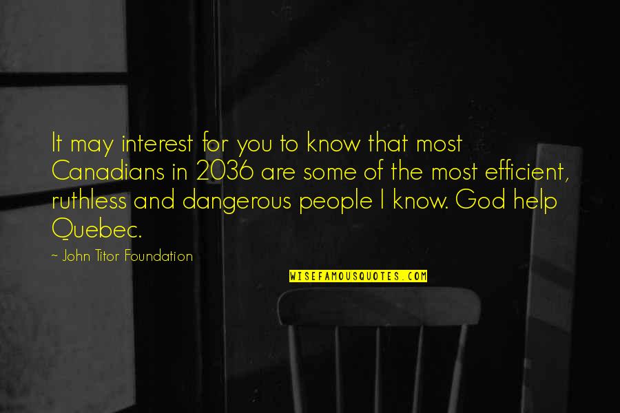 God Help You Quotes By John Titor Foundation: It may interest for you to know that