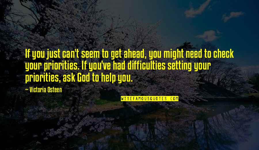God Help You Quotes By Victoria Osteen: If you just can't seem to get ahead,